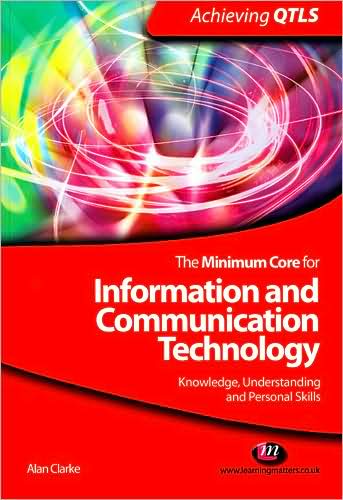 The Minimum Core for Information and Communication Technology: Knowledge, Understanding and Personal Skills