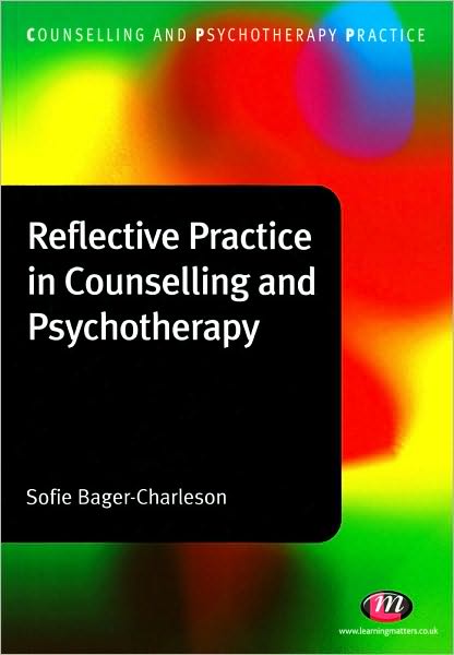 Reflective Practice in Counselling and Psychotherapy