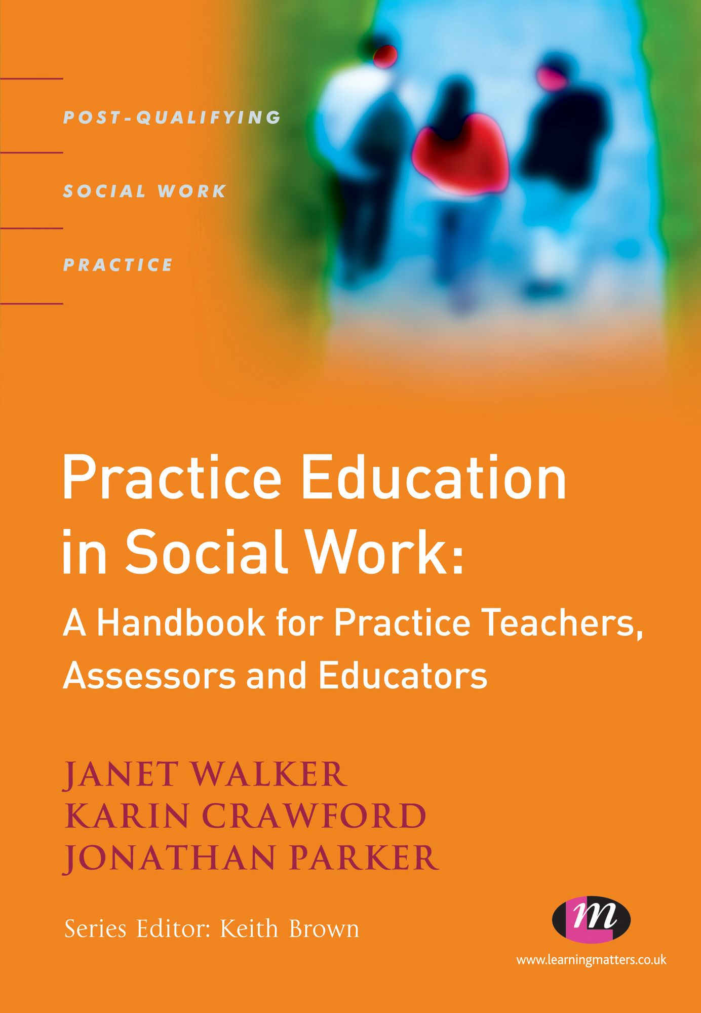 Practice Education in Social Work: A Handbook for Practice Teachers, Assessors and Educators
