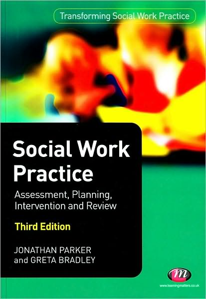 Social Work Practice: Assessment, Planning, Intervention and Review