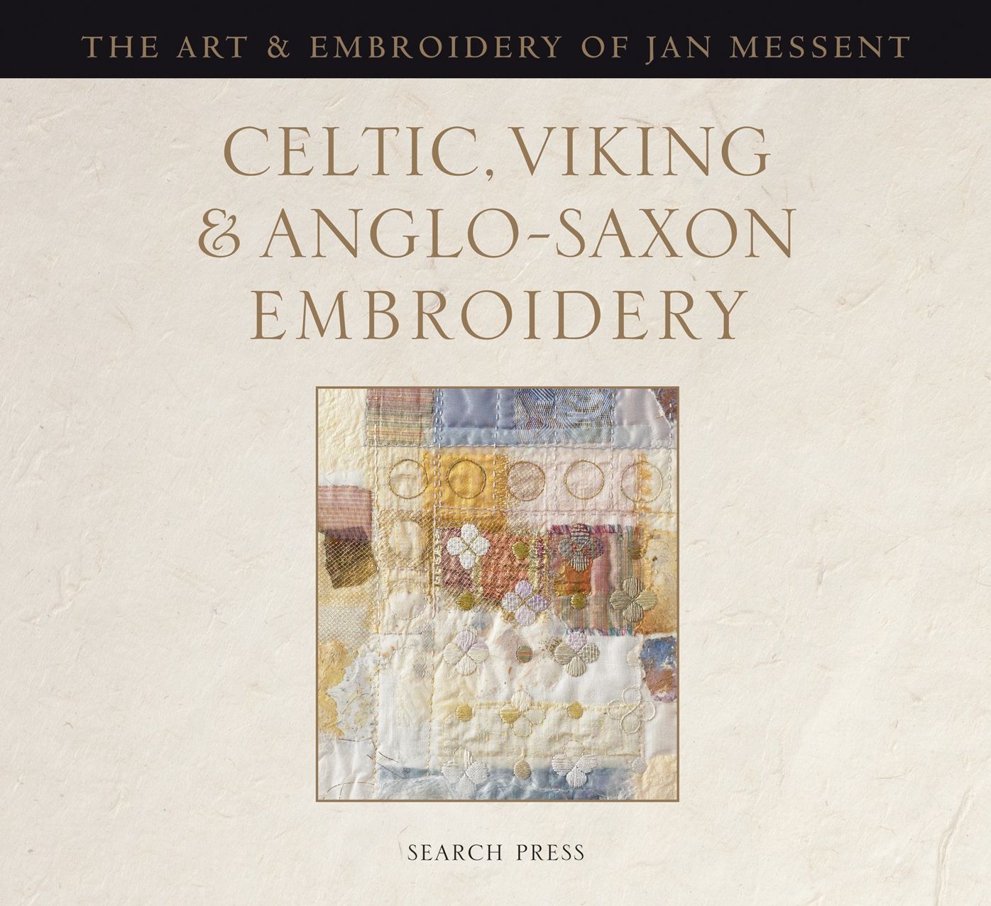 Celtic, Viking and Anglo-Saxon Embroidery: The Art & Embroidery of Jan Messent