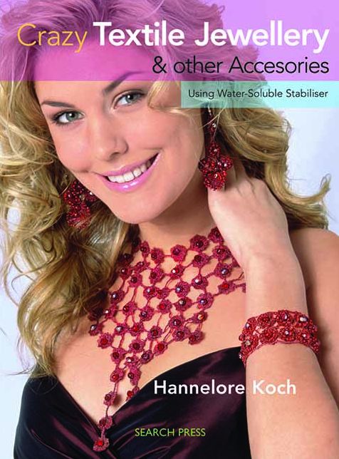 Crazy Textile Jewellery & Other Accessories: Using Water-Soluble Stabiliser
