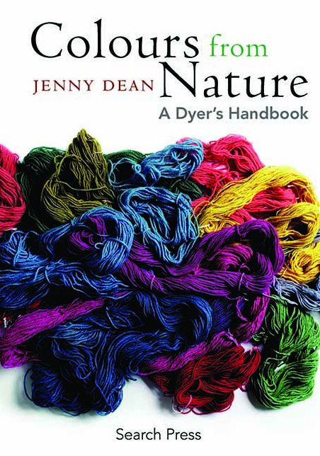 Colours from Nature: A Dyer's Handbook