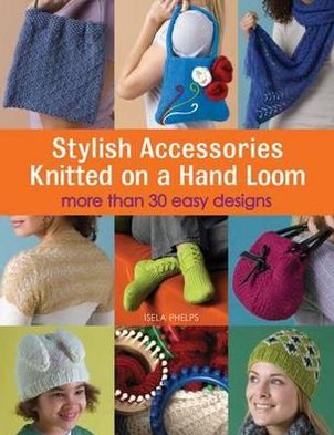 Stylish Accessories: Knitted on a Hand Loom