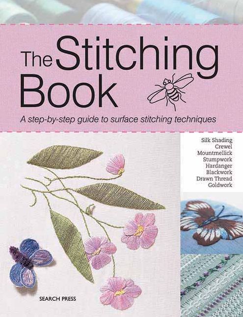The Stitching Book: The All-You-Need-to-Know Guide to Surface Stitching