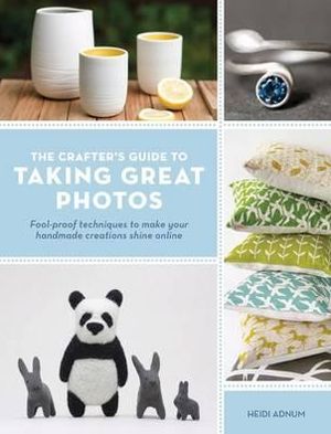 The Crafter's Guide to Taking Great Photos