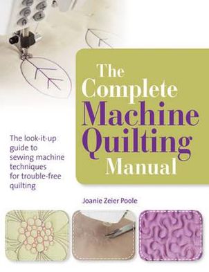 Complete Machine Quilting Manual