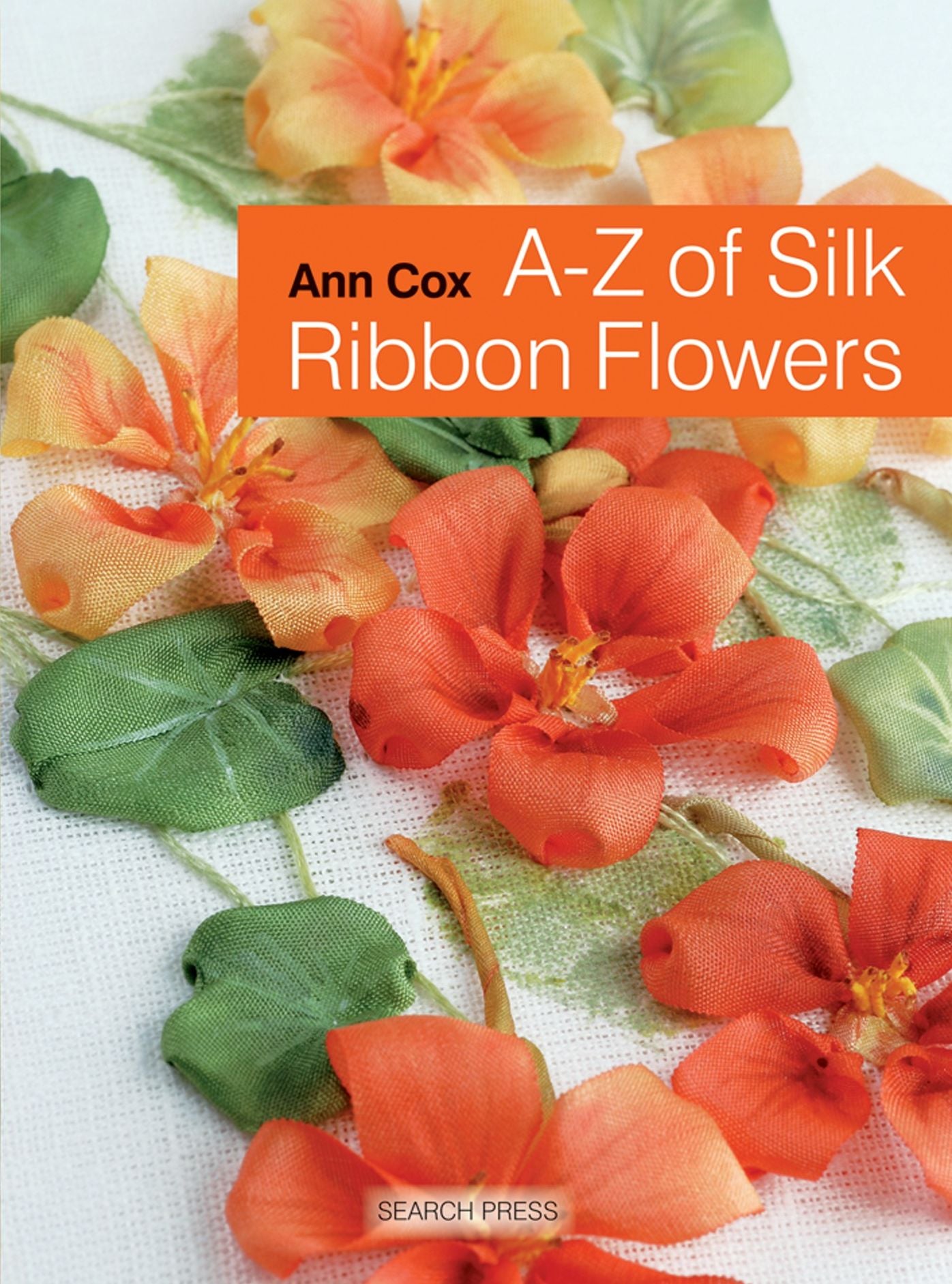 A-Z of Silk Ribbon Flowers
