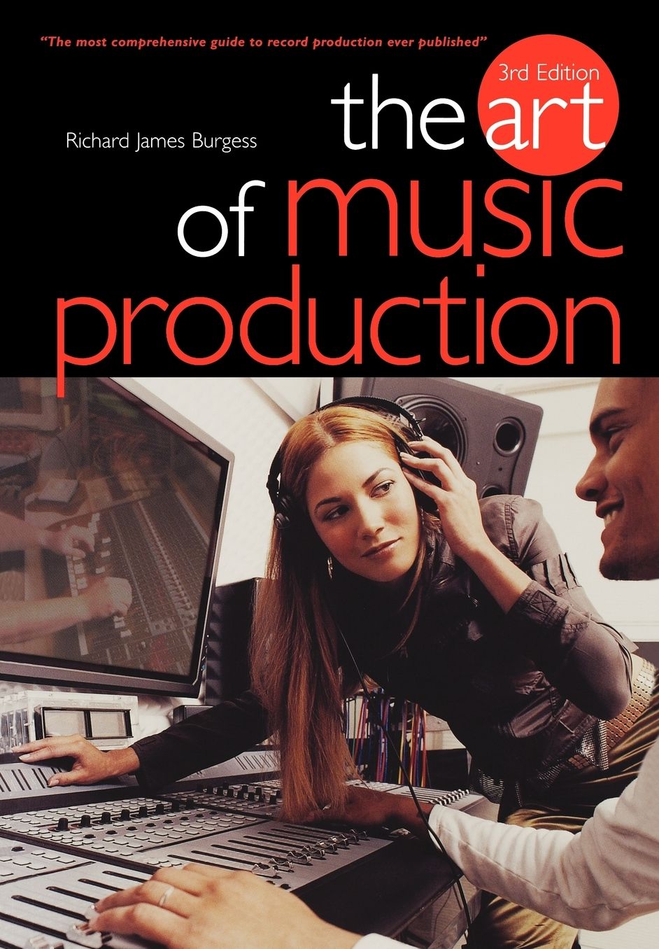 The Art Of Music Production 3rd Edition