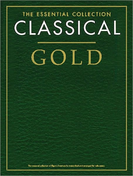 Classical Gold - The Essential Collection: The Gold Series