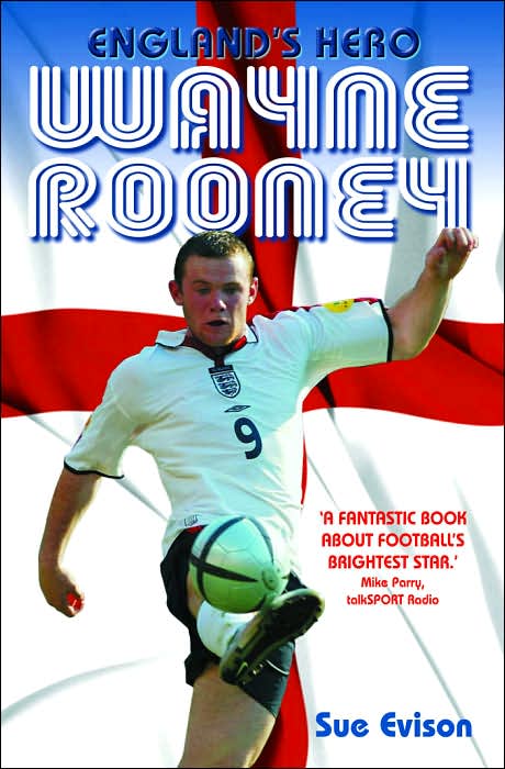 Wayne Rooney: England's Hero