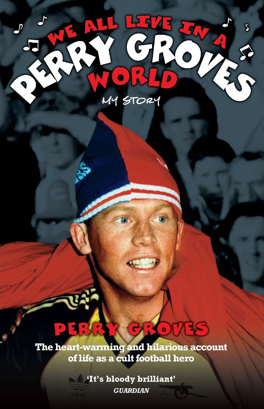We All Live in a Perry Groves World: My Story