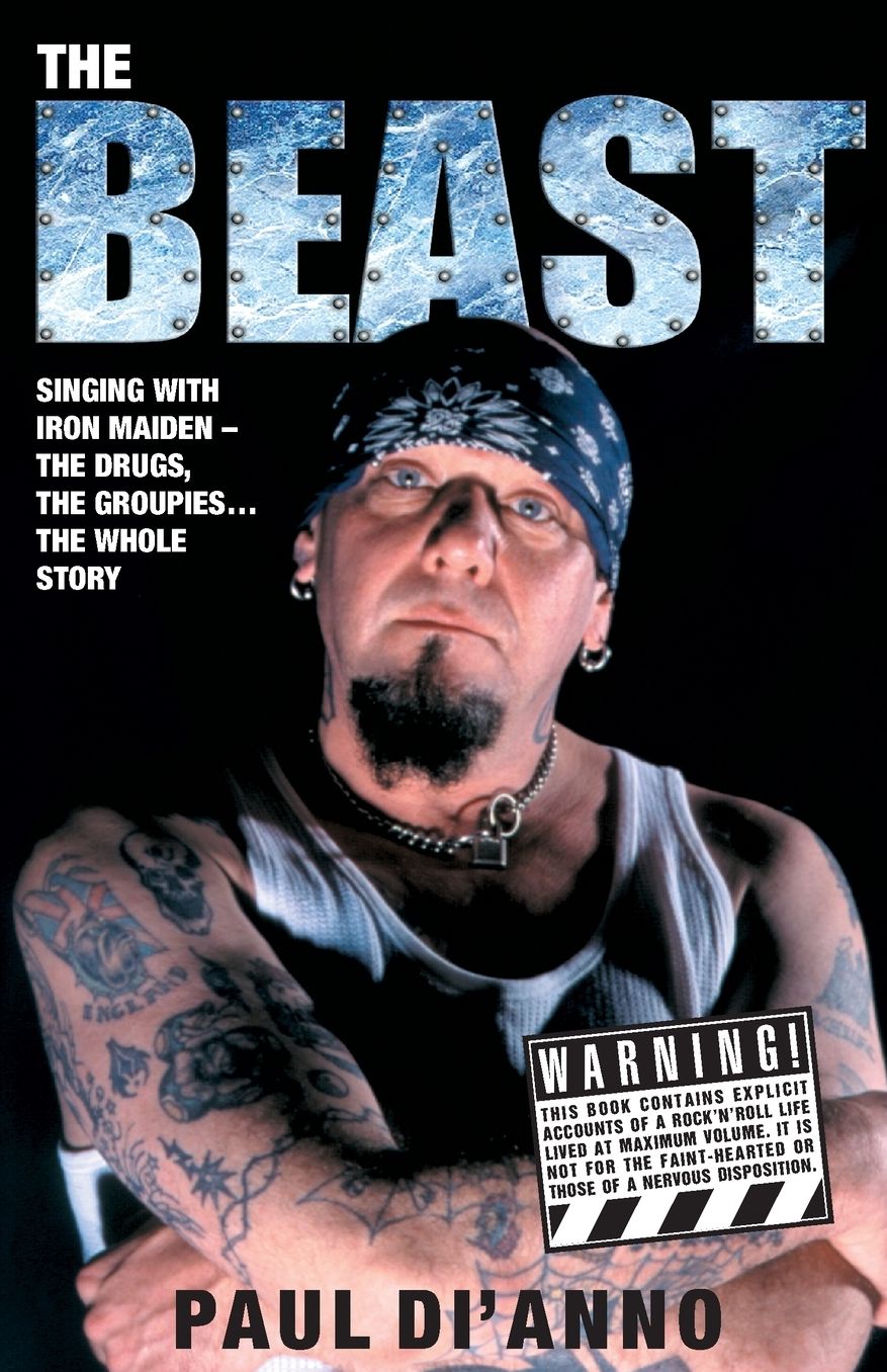 The Beast: Singing With Iron Maiden-The Drugs, the Groupies . . . the Whole Story