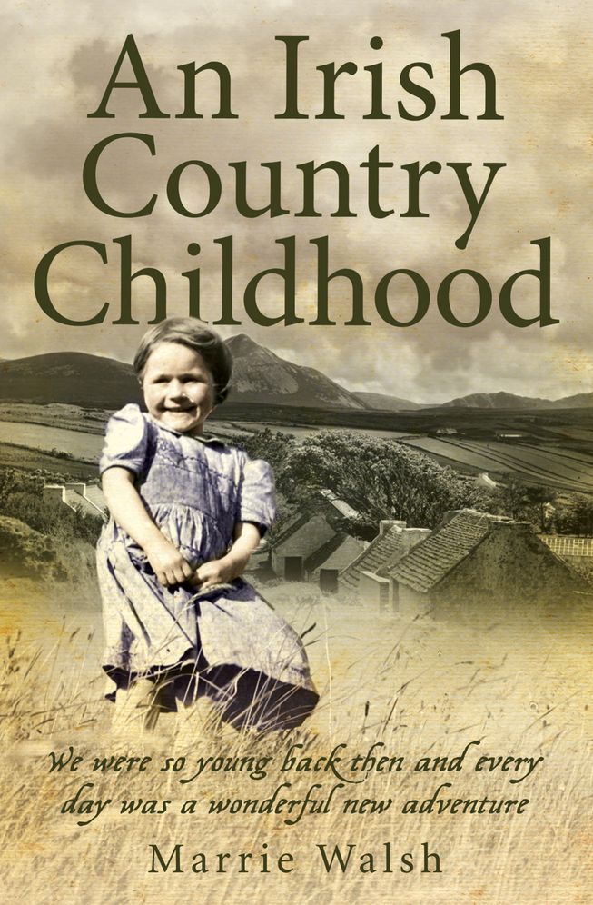 An Irish Country Childhood: A Bygone Age Remembered