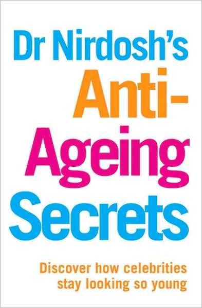 Dr Nirdosh's Anti-Ageing Secrets: Discover How Celebrities Stay Looking So Young
