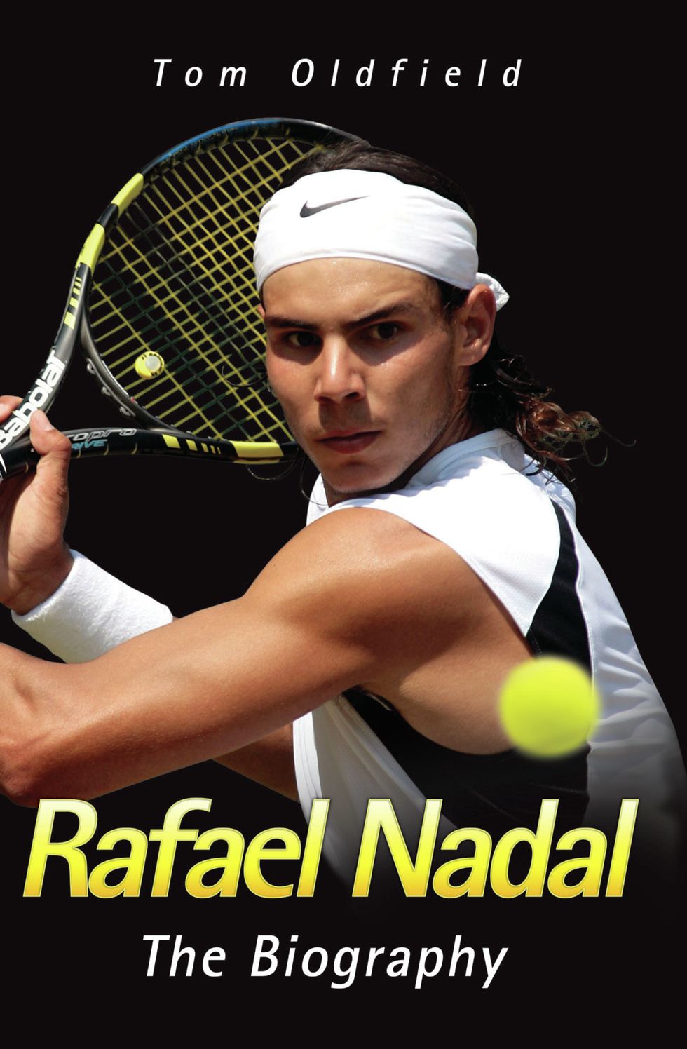 Rafael Nadal: The Biography