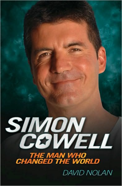 Simon Cowell: The Man Who Changed the World