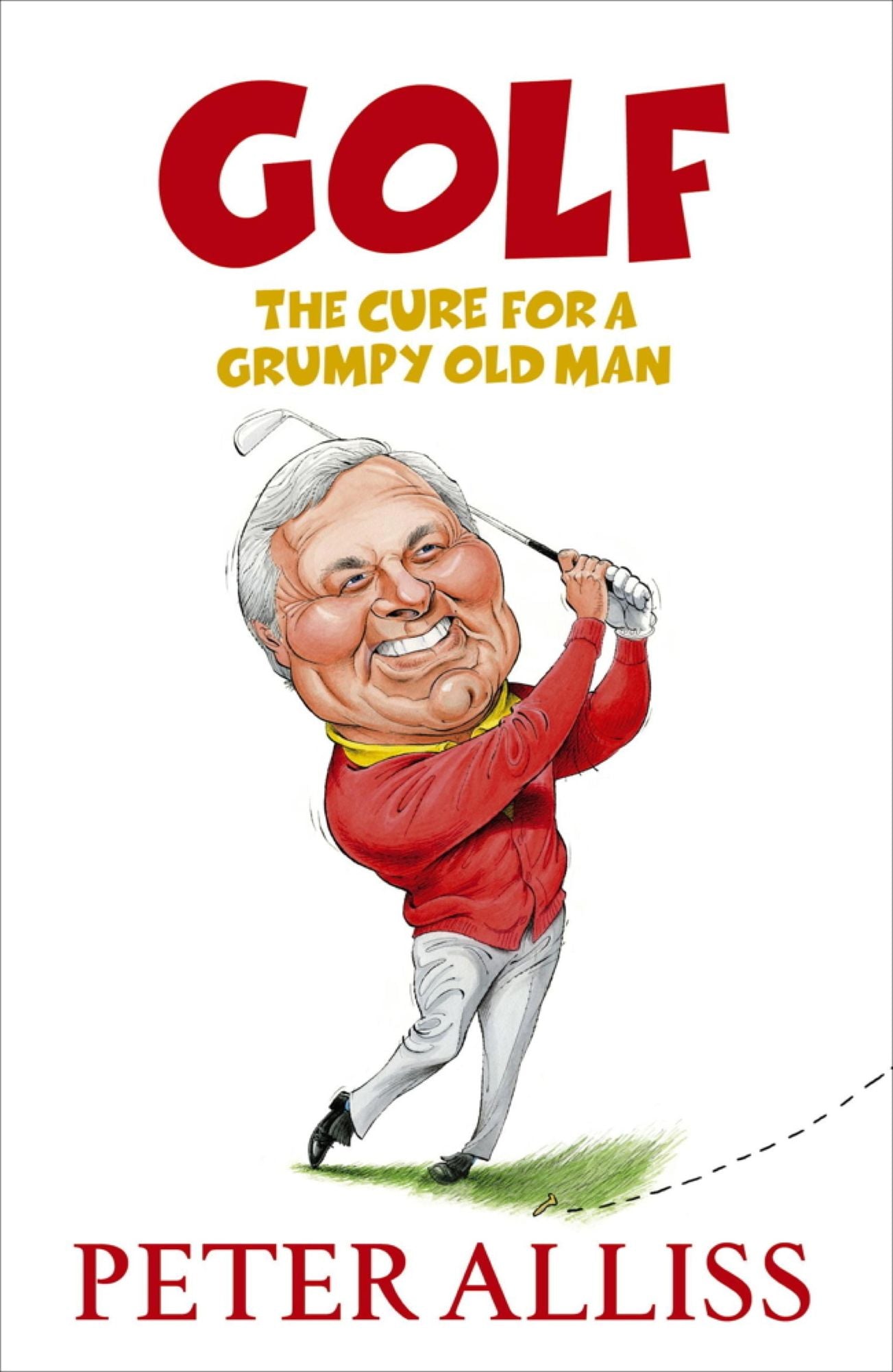 Golf - The Cure for a Grumpy Old Man: It's Never Too Late