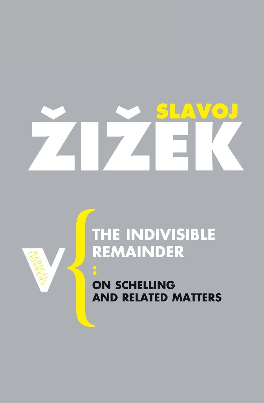 Indivisible Remainder: On Schelling and Related Matters