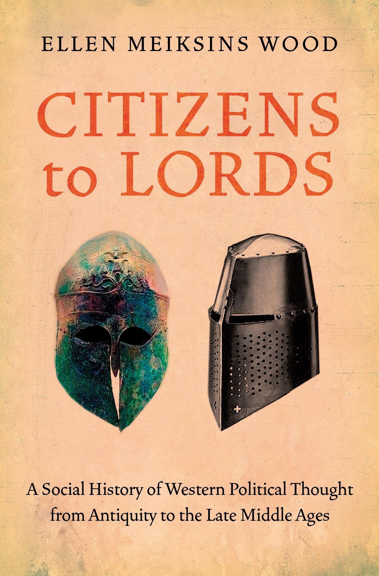 Citizens to Lords: A Social History of Western Political Thought from Antiquity to the Late MiddleAges