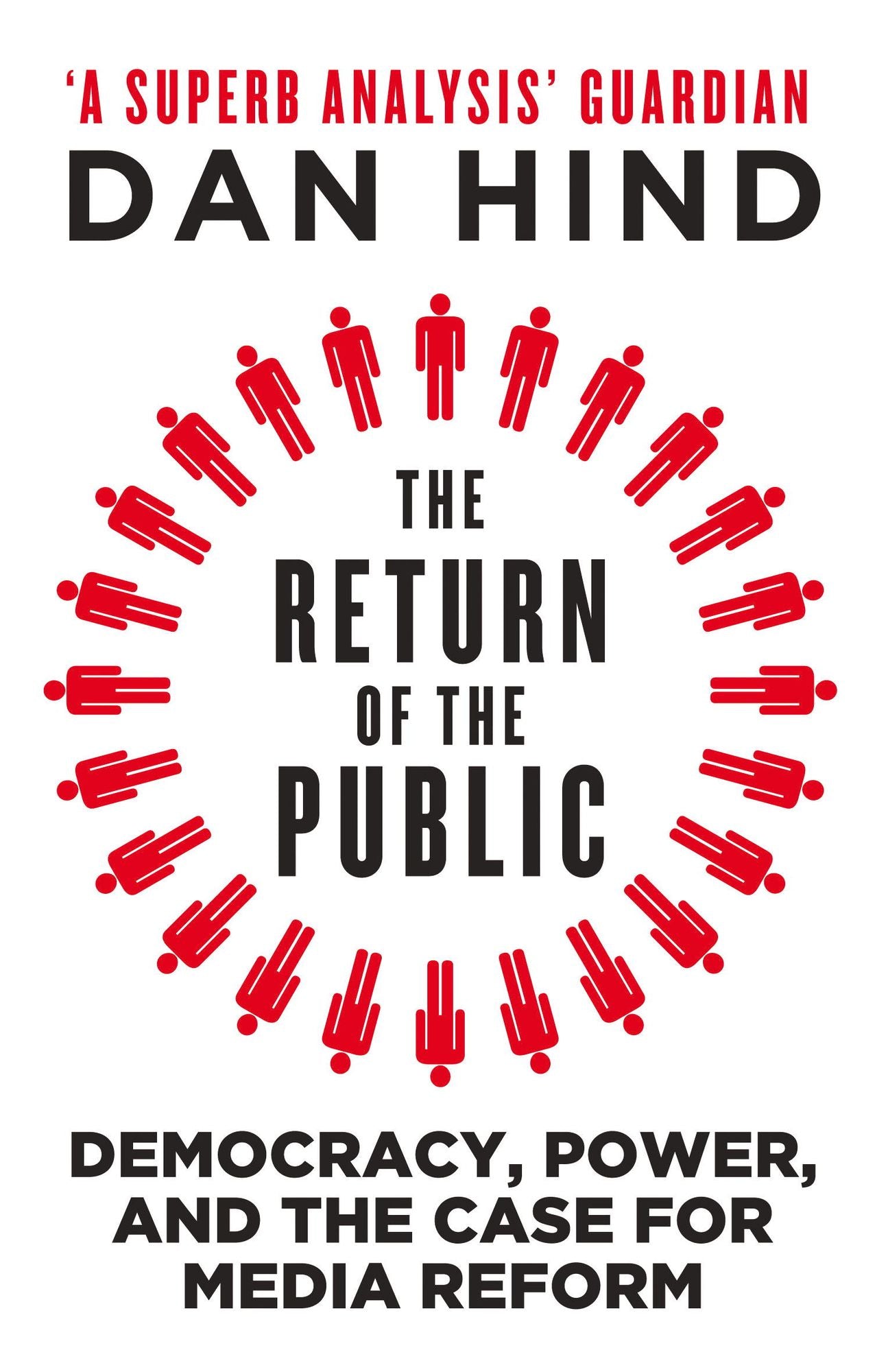 The Return of the Public: Democracy, Power and the Case for Media Reform