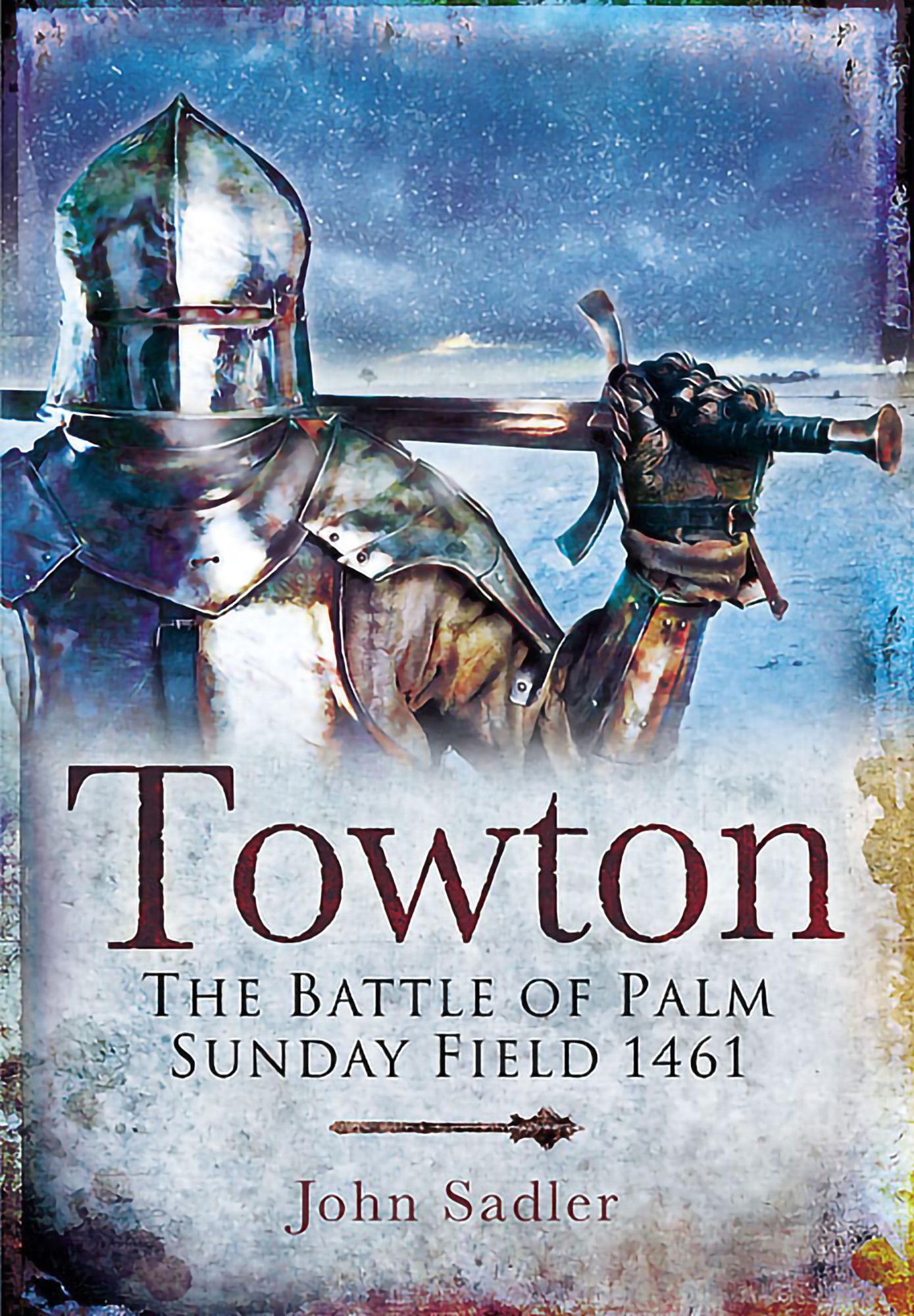 Towton: The Battle of Palm Sunday Field