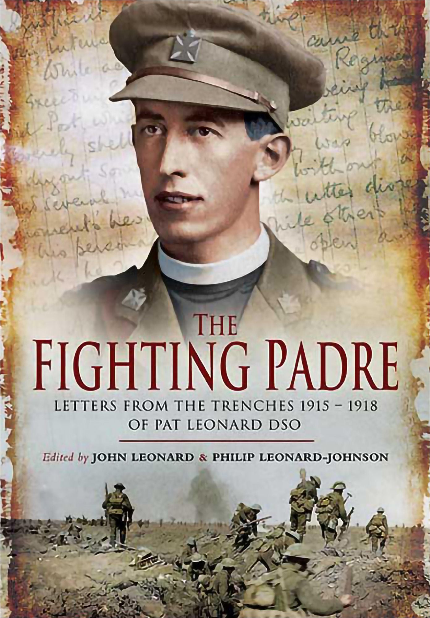The Fighting Padre: Pat Leonard's Letters From the Trenches 1915-1918