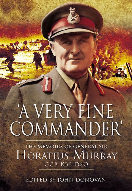 A Very Fine Commander: The Memories of General 'Nap' Murray GCB KBE DSO