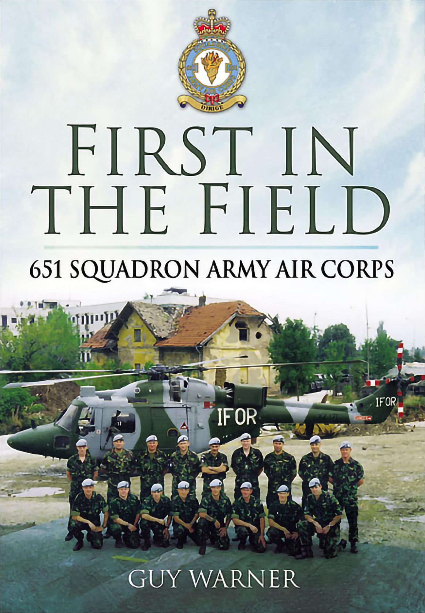 First in the Field: 651 Squadron Army Air Corps