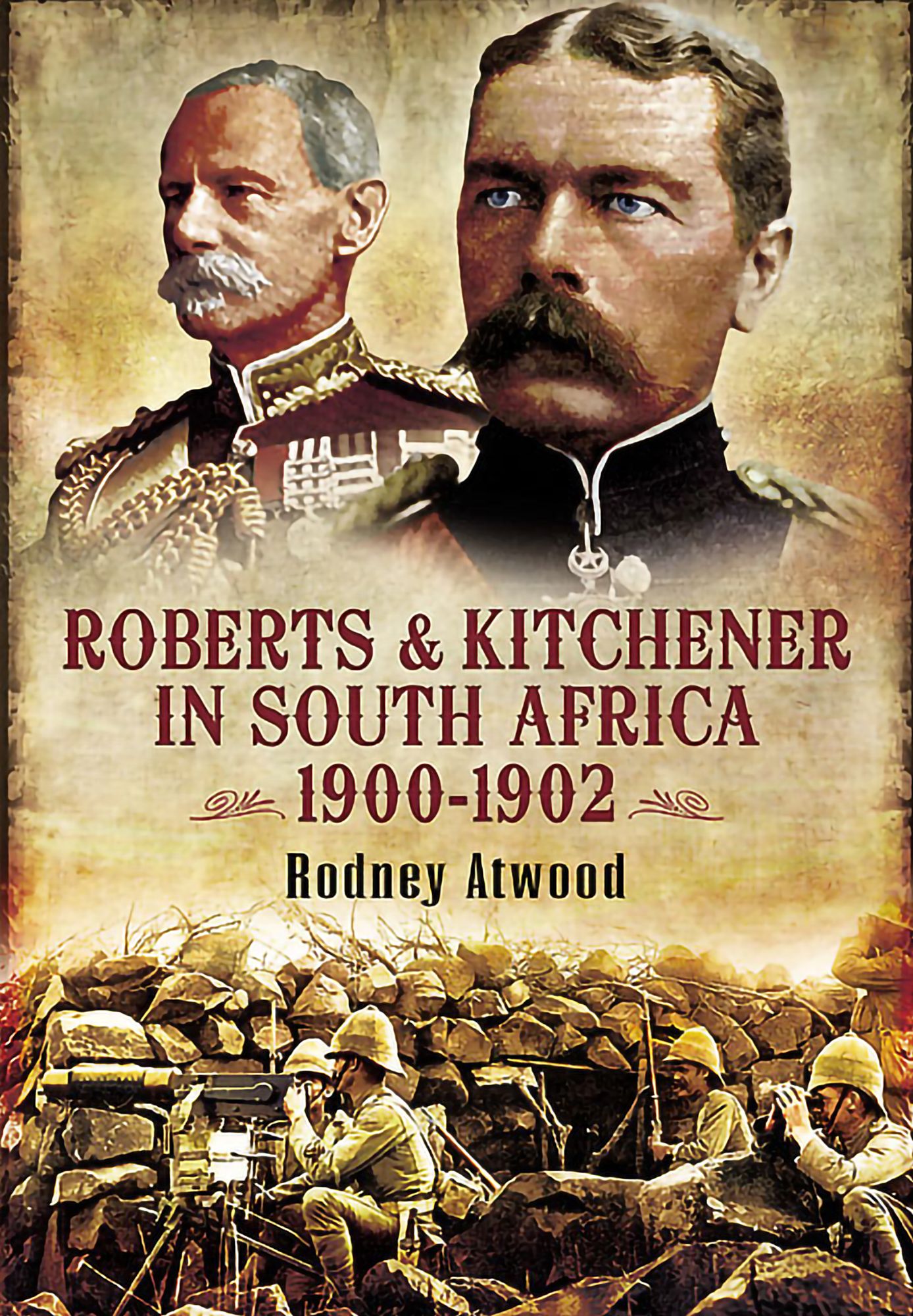 Roberts and Kitchener in South Africa: 1900-1902