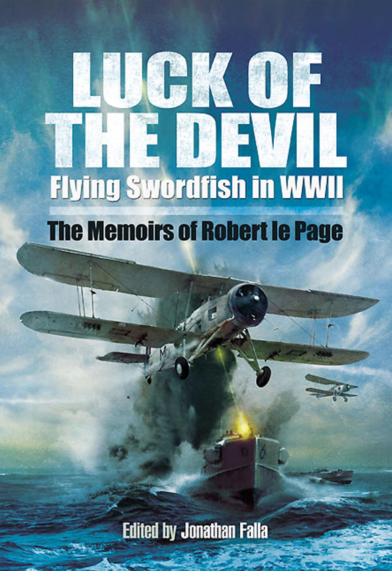 Luck of the Devil: Flying Swordfish in WWII