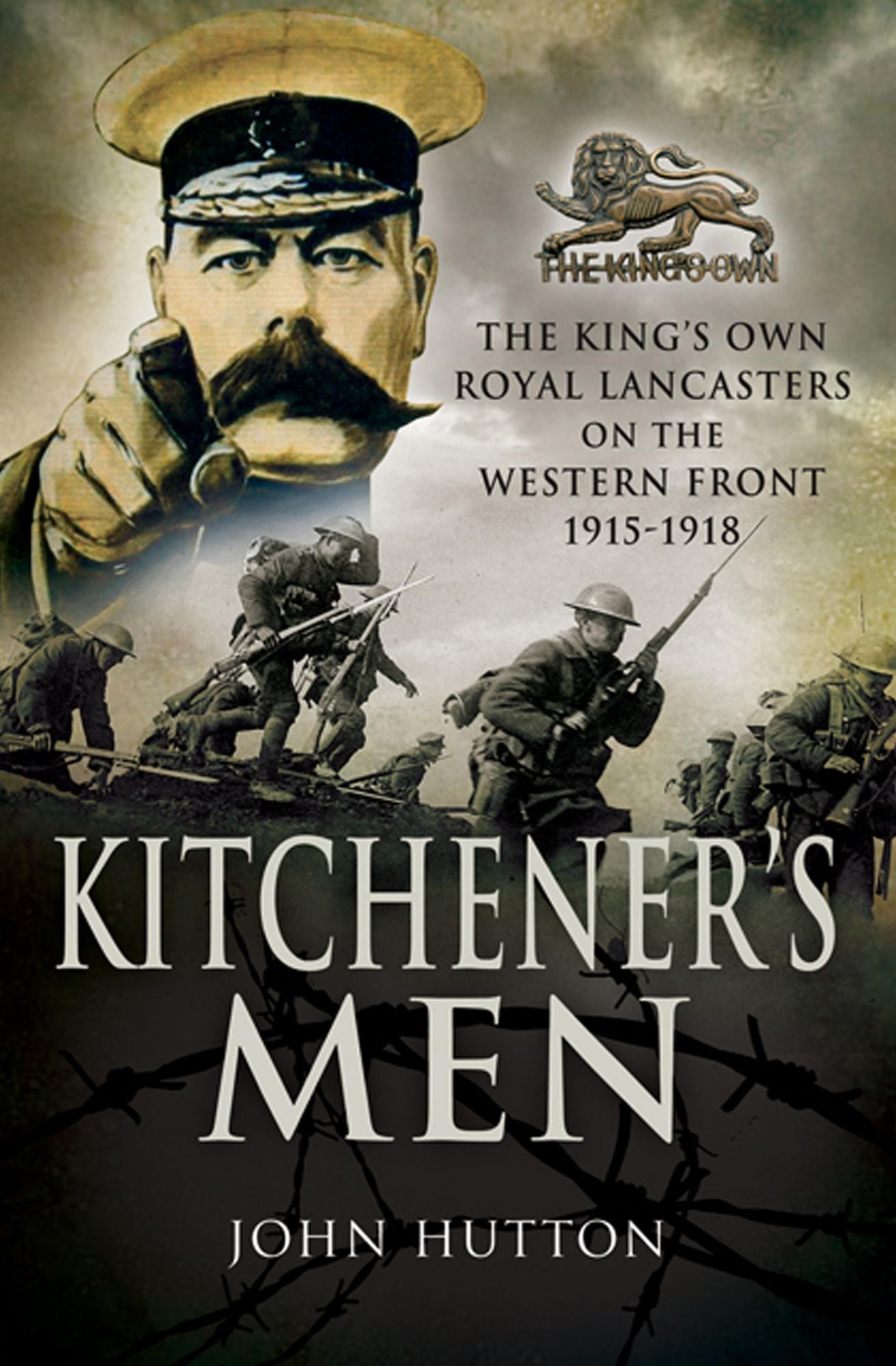 Kitchener's Men: The King's Own Royal Lancasters on the Western Front 1915-1918