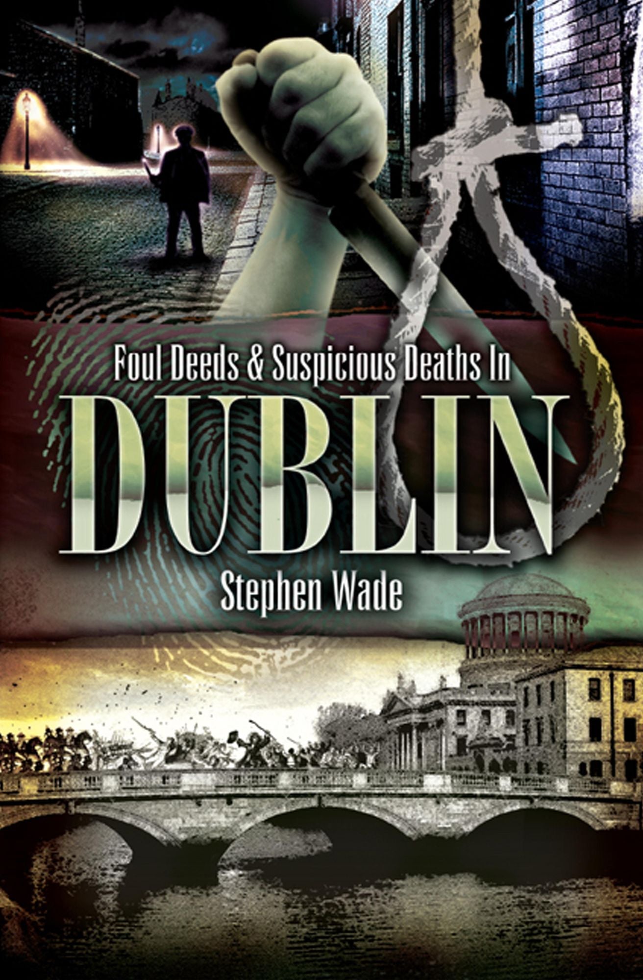Foul Deeds and Suspicious Deaths in Dublin