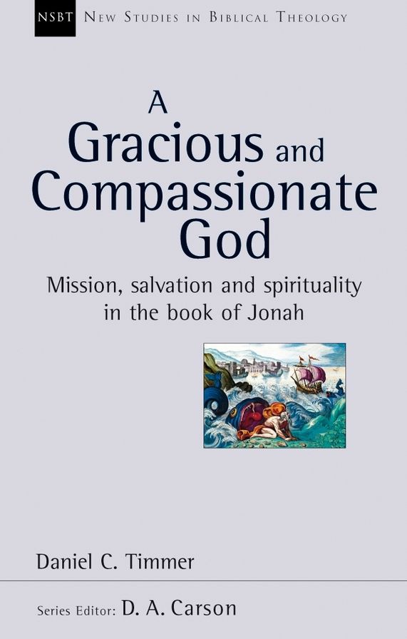 A Gracious and Compassionate God: Mission, Salvation and Spirituality in the Book of Jonah