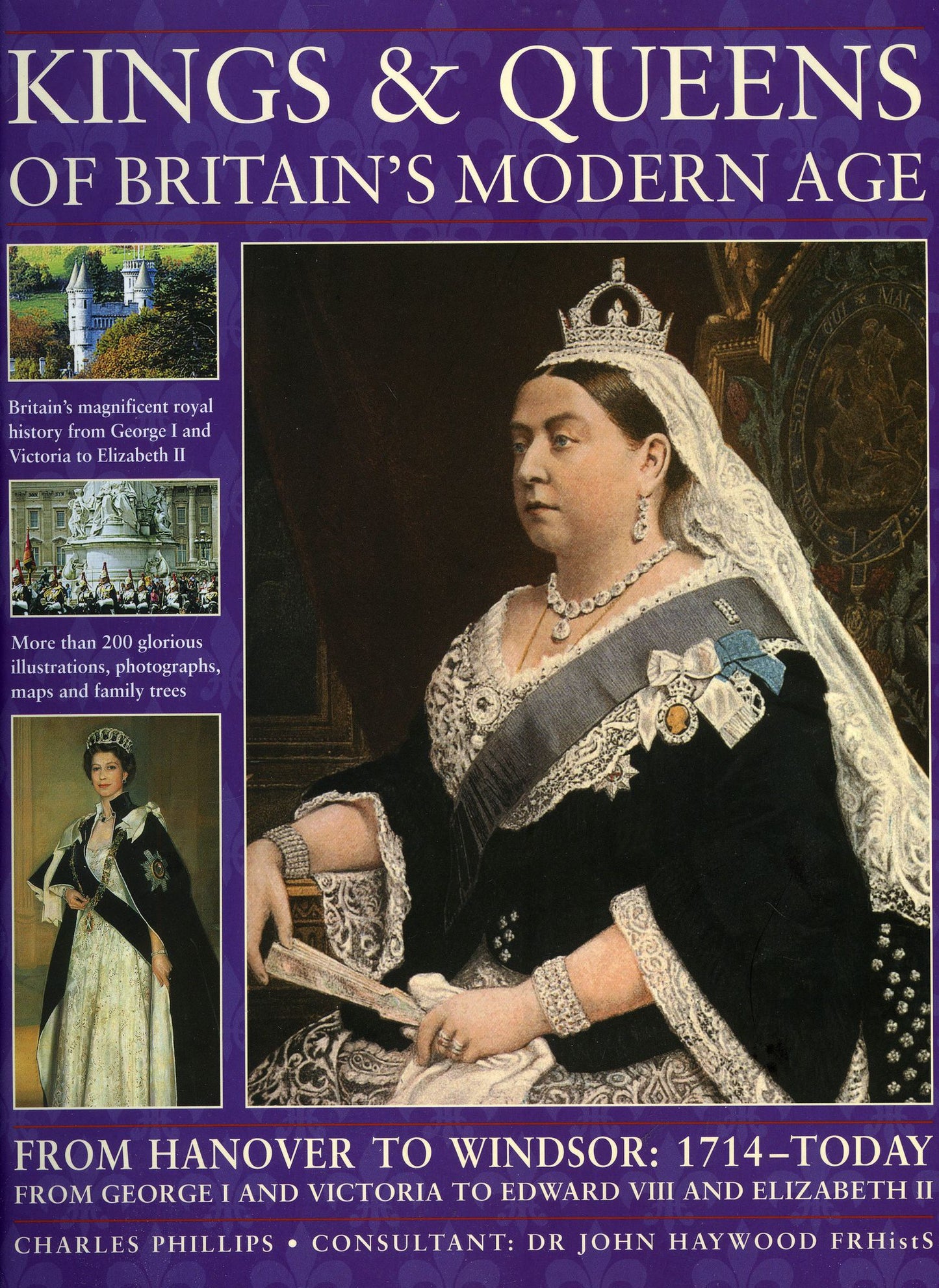 Kings and Queens of Britain's Modern Age: FROM HANOVER TO WINDSOR: 1714 - TODAY