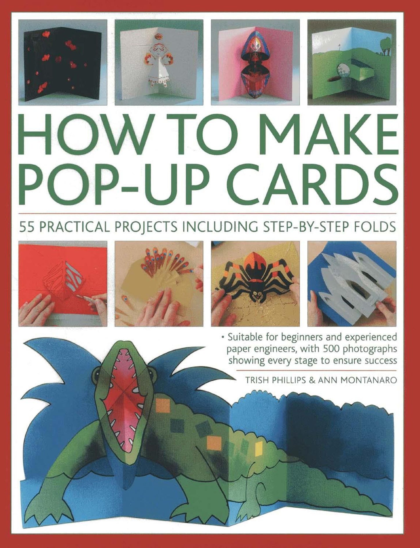 How To Make Pop-Up Cards: 55 practical projects including step-by-step folds