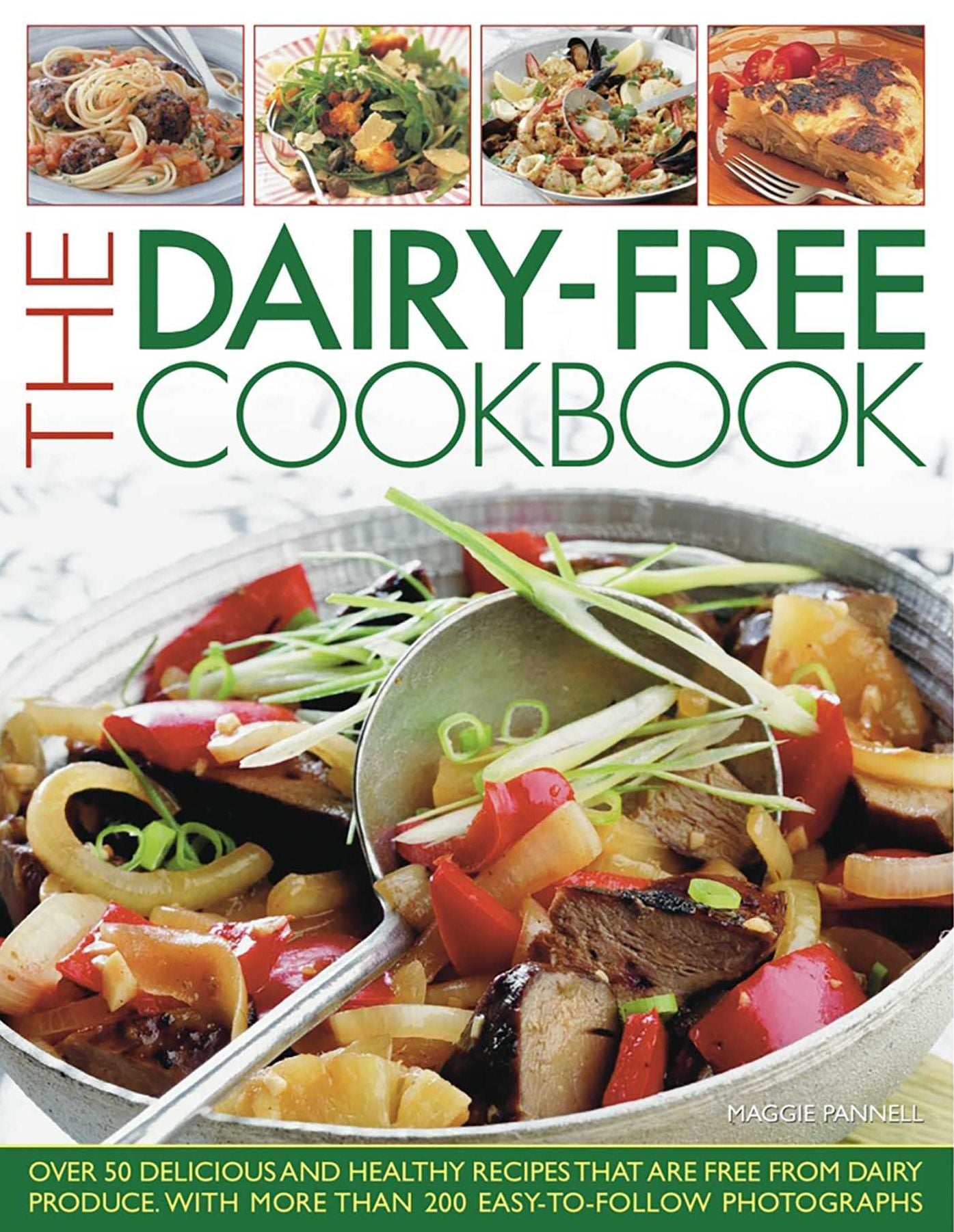 The Dairy-Free Cookbook: Over 50 delicious and healthy recipes that contain no dairy produce