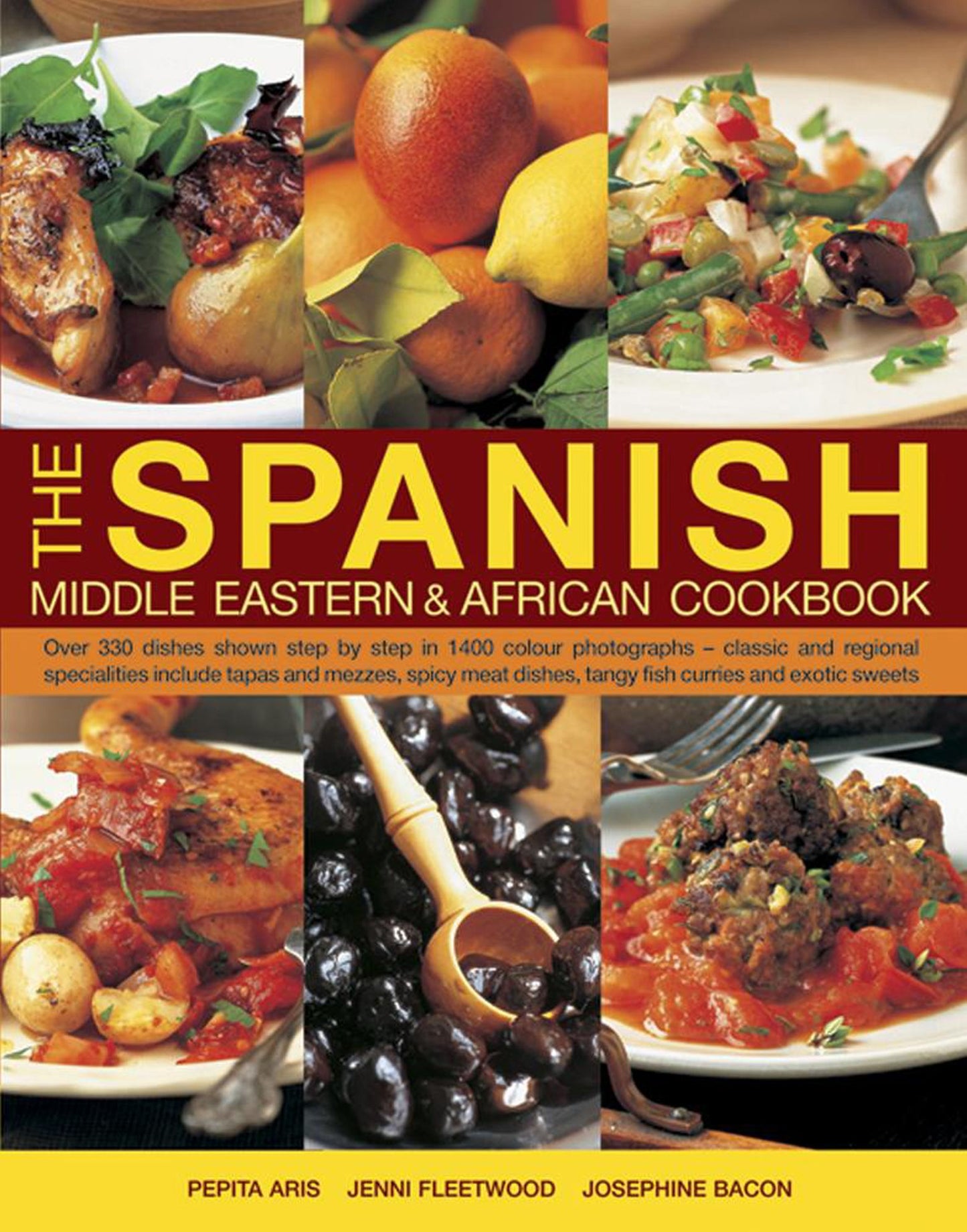 The Spanish, Middle Eastern & African Cookbook: Over 330 Dishes Shown Step By Step In 1400 Photographs, Classic And Regional Specialties Include Tapas And Mezzes, Spicy Meat Dishes, Tangy Fish Curries And Exotic Sweets