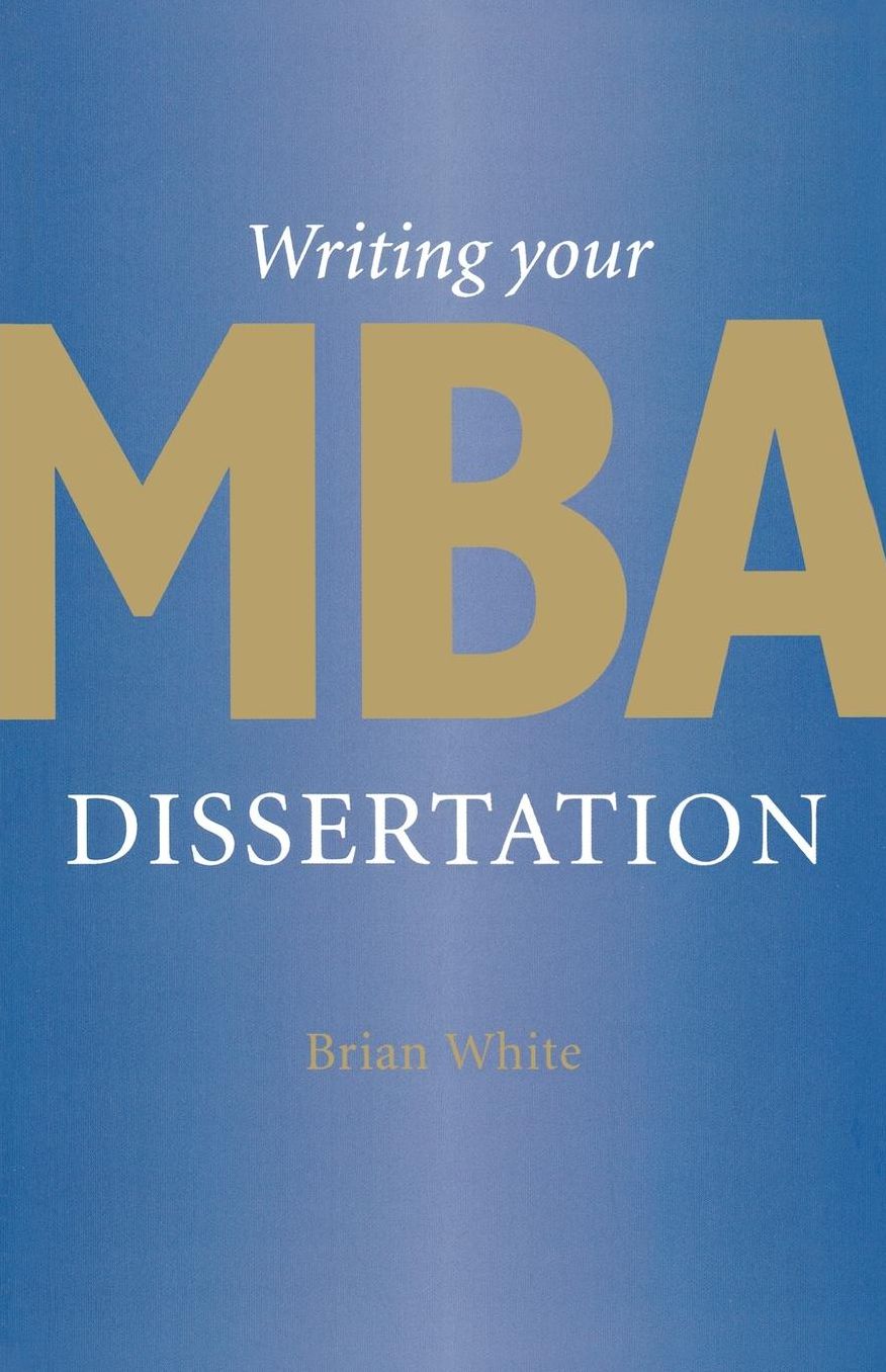 Writing Your MBA Dissertation