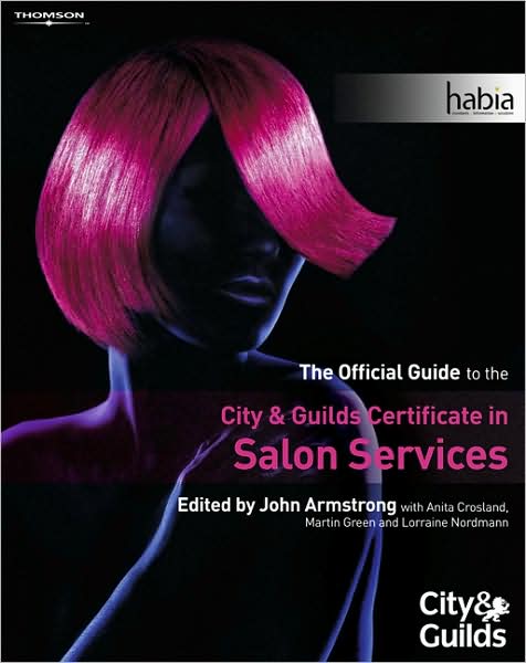 Salon Services: The Official Guide to the City & Guilds Certificate in Salon Services
