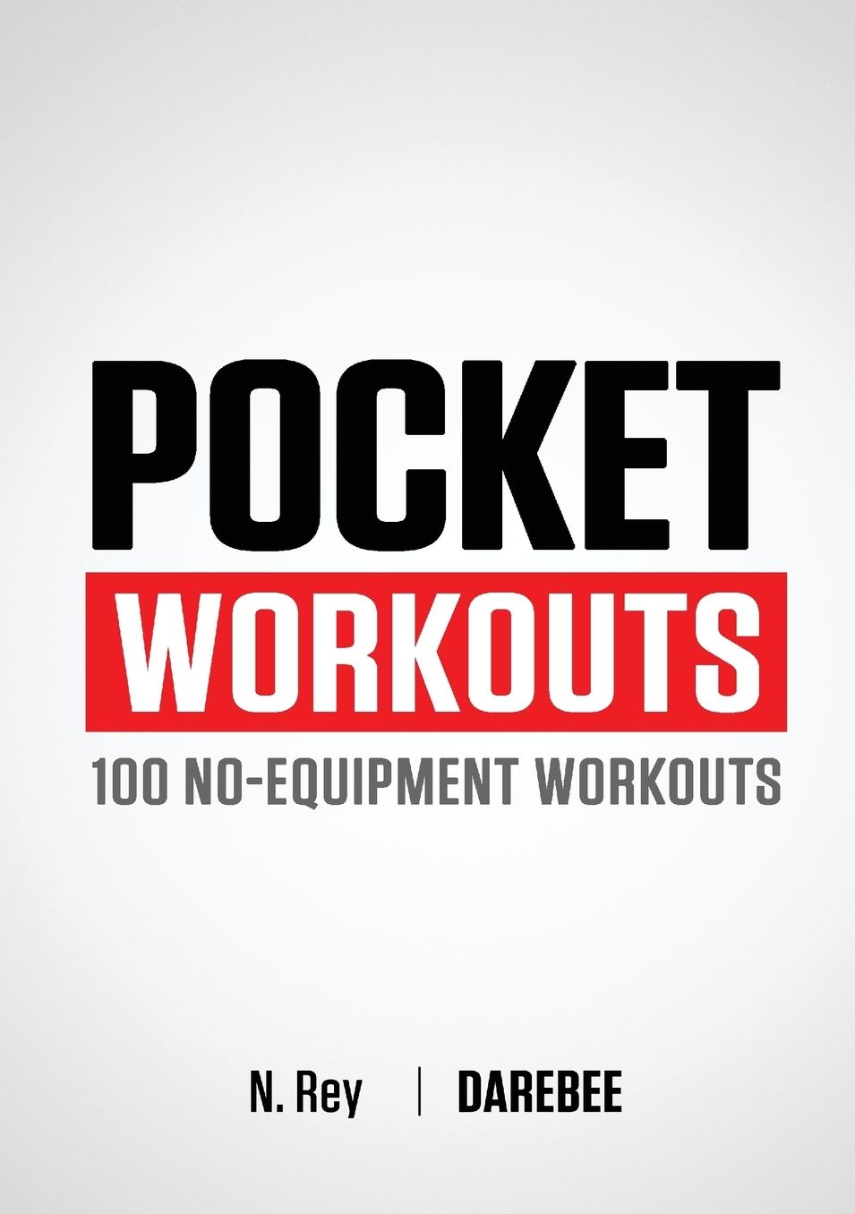 Pocket Workouts - 100 no-equipment workouts: Train any time, anywhere without a gym or special equipment