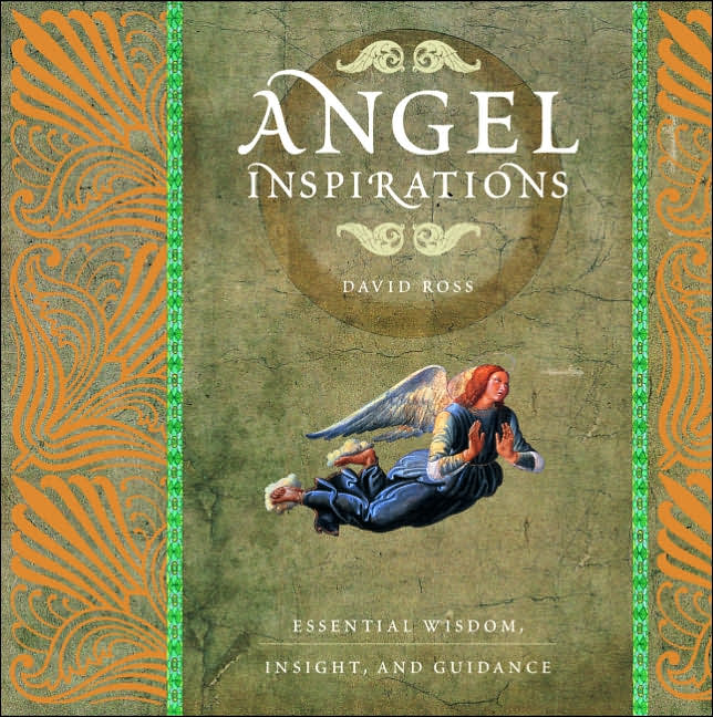Angel Inspirations: Essential Wisdom, Insight and Guidance