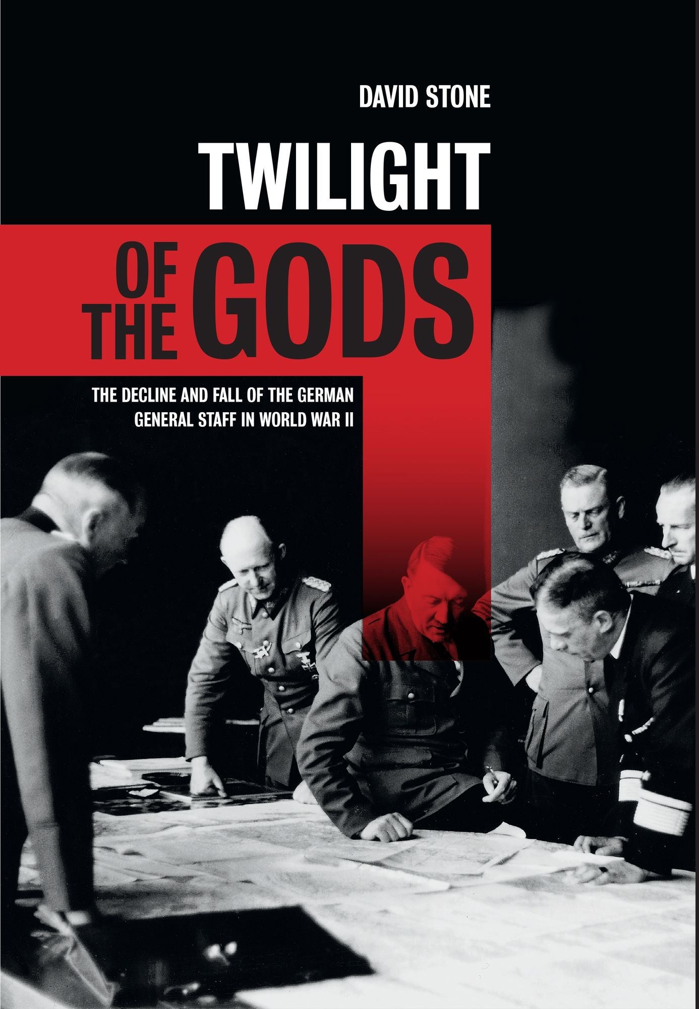 Twilight of the Gods: The decline and fall of the German General Staff in World War II