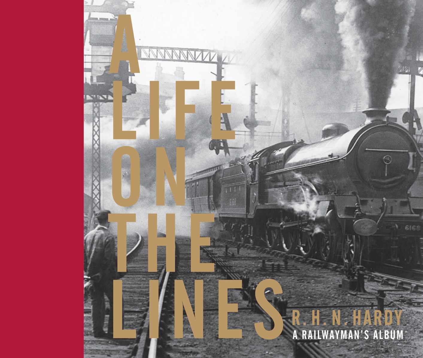 A Life on the Lines: A railwayman's album