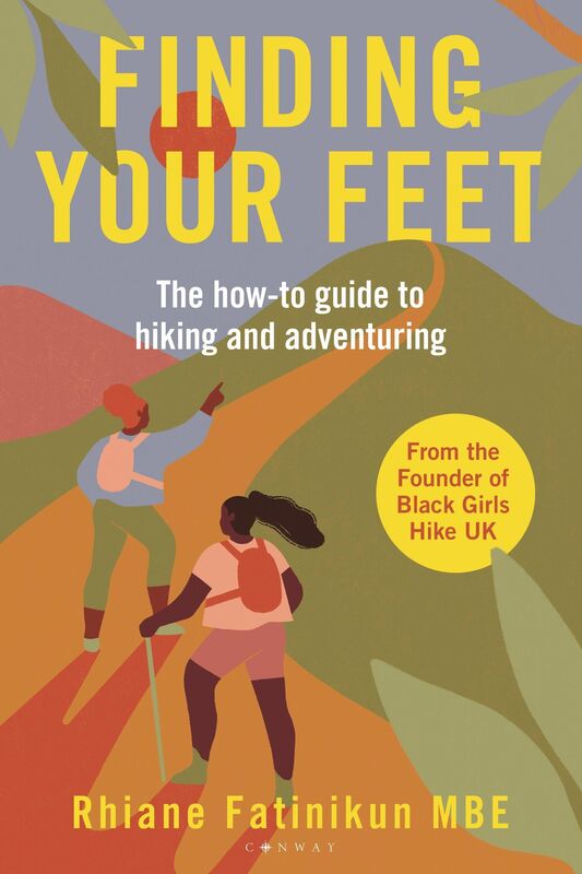 Finding Your Feet: The practical guide for women of colour to thriving and adventuring in nature