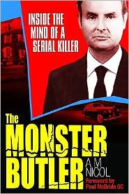 The Monster Butler : Inside the Mind of a Serial Killer