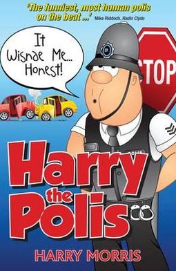 It Wisnae Me-- Honest!: A Hilarious New Collection from Harry the Polis