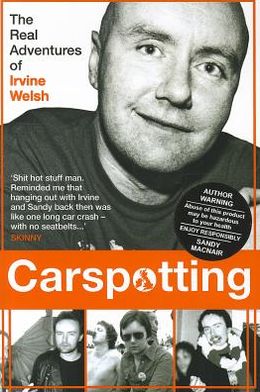 Carspotting: The Real Adventures of Irvine Welsh