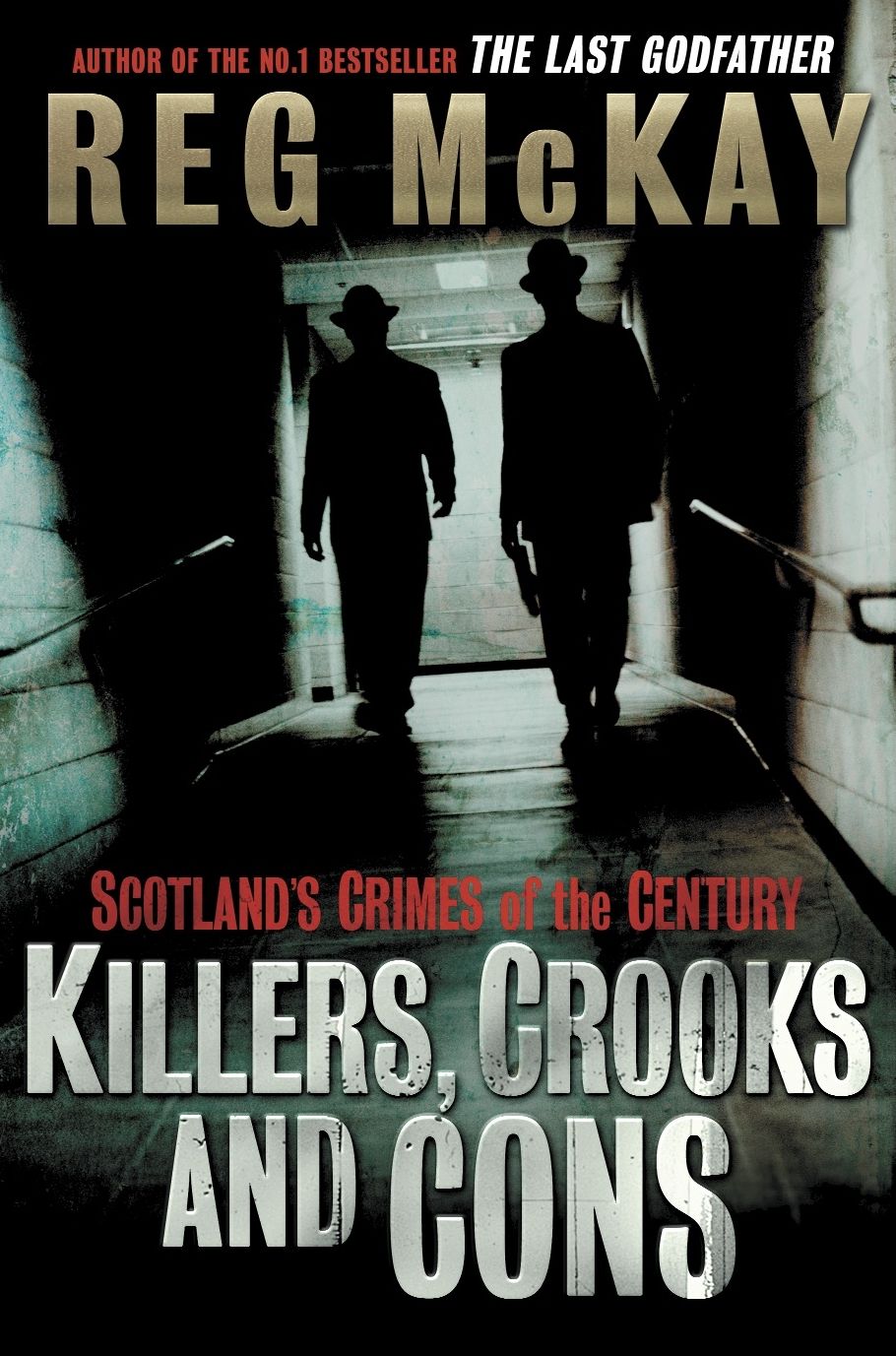 Killers, Crooks and Cons: Scotland's Crimes of the Century