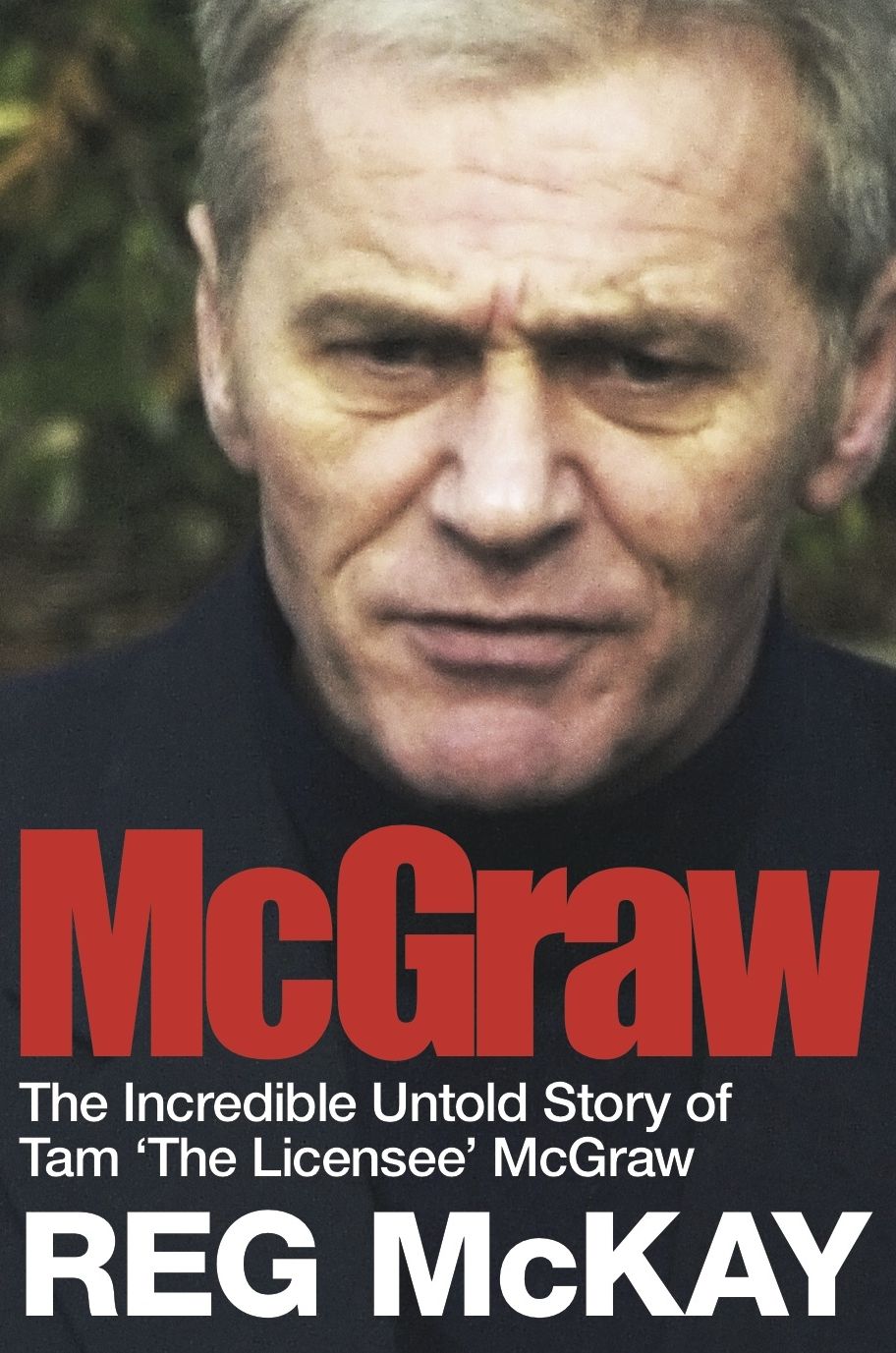 McGraw: The Incredible Untold Story of Tam 'The Licensee' McGraw